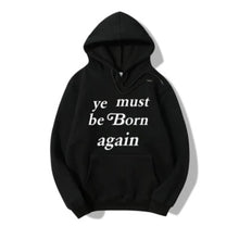 ye must be Born again Fleece hoodie
